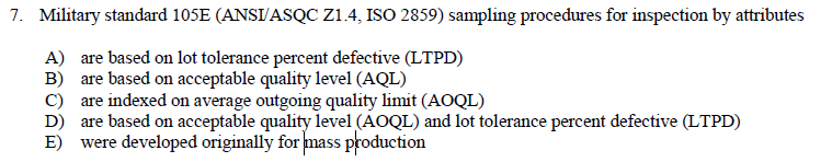 One or more answer may be correct: 7. Military standard 105E (ANSI/ASQC