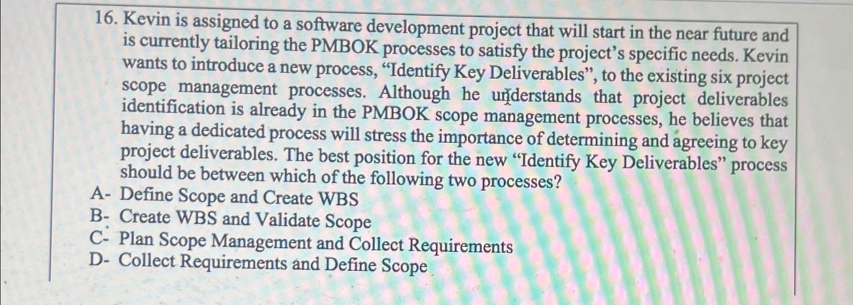  Kevin is assigned to a software development project that will start
