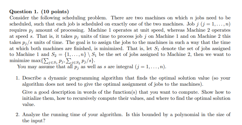 Question 1. (10 points) Consider the following scheduling problem. There are