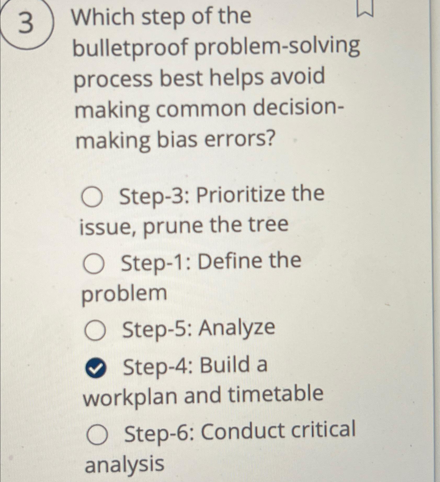  Which step of the bulletproof problem-solving process best helps avoid making