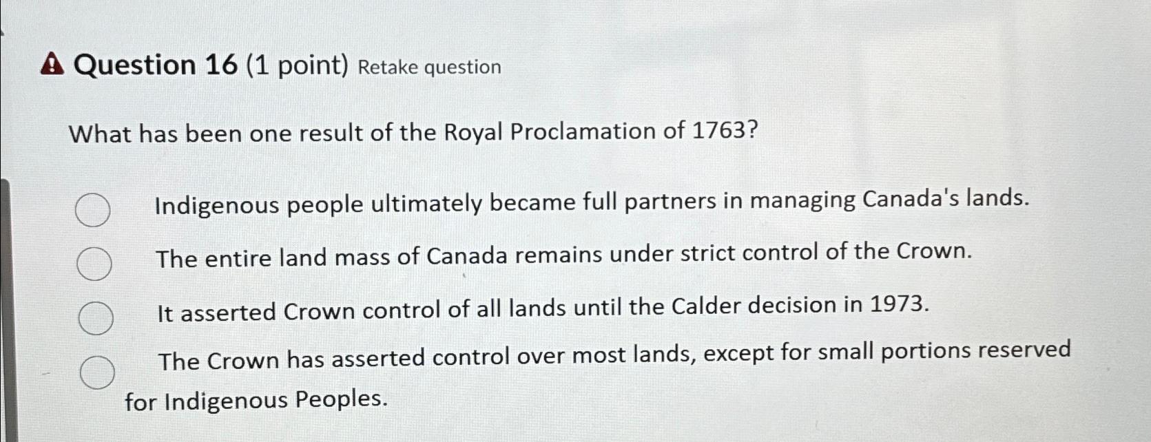  A Question 16(1 point) Retake question What has been one result
