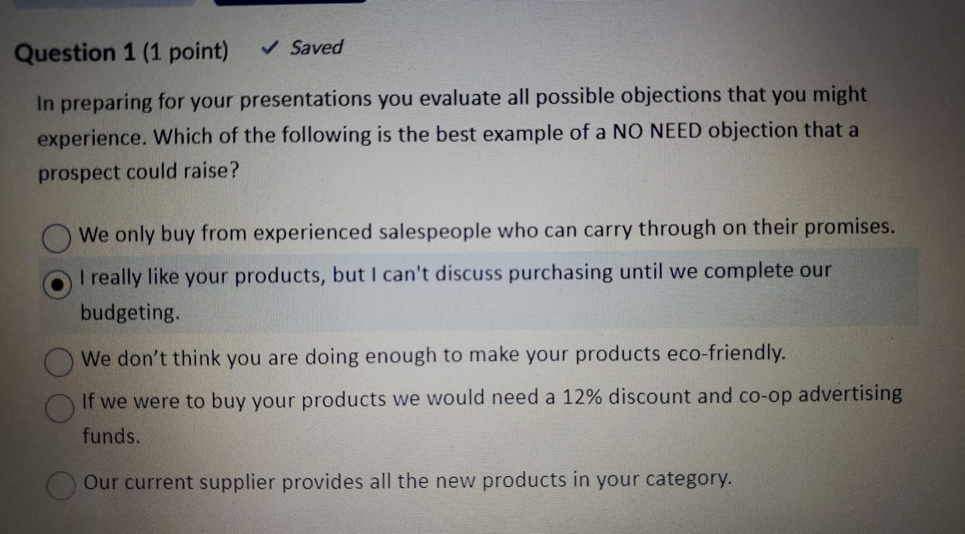  In preparing for your presentations you evaluate all possible objections that