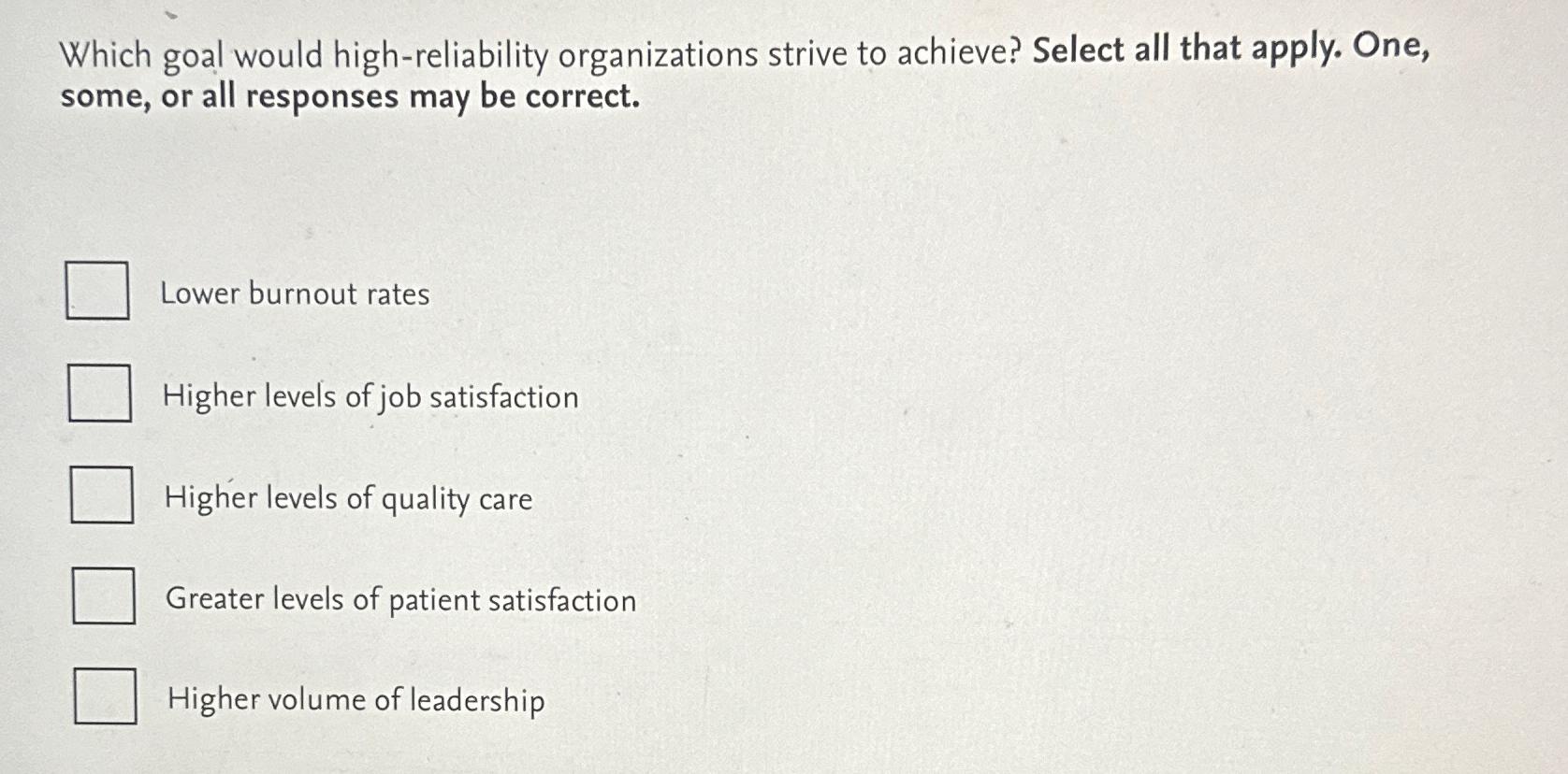  Which goal would high-reliability organizations strive to achieve? Select all that