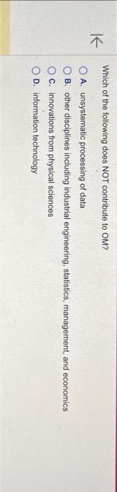  Which of the following does NOT contribute to OM? A. unsystematic