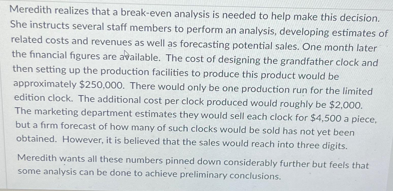  Meredith realizes that a break-even analysis is needed to help make