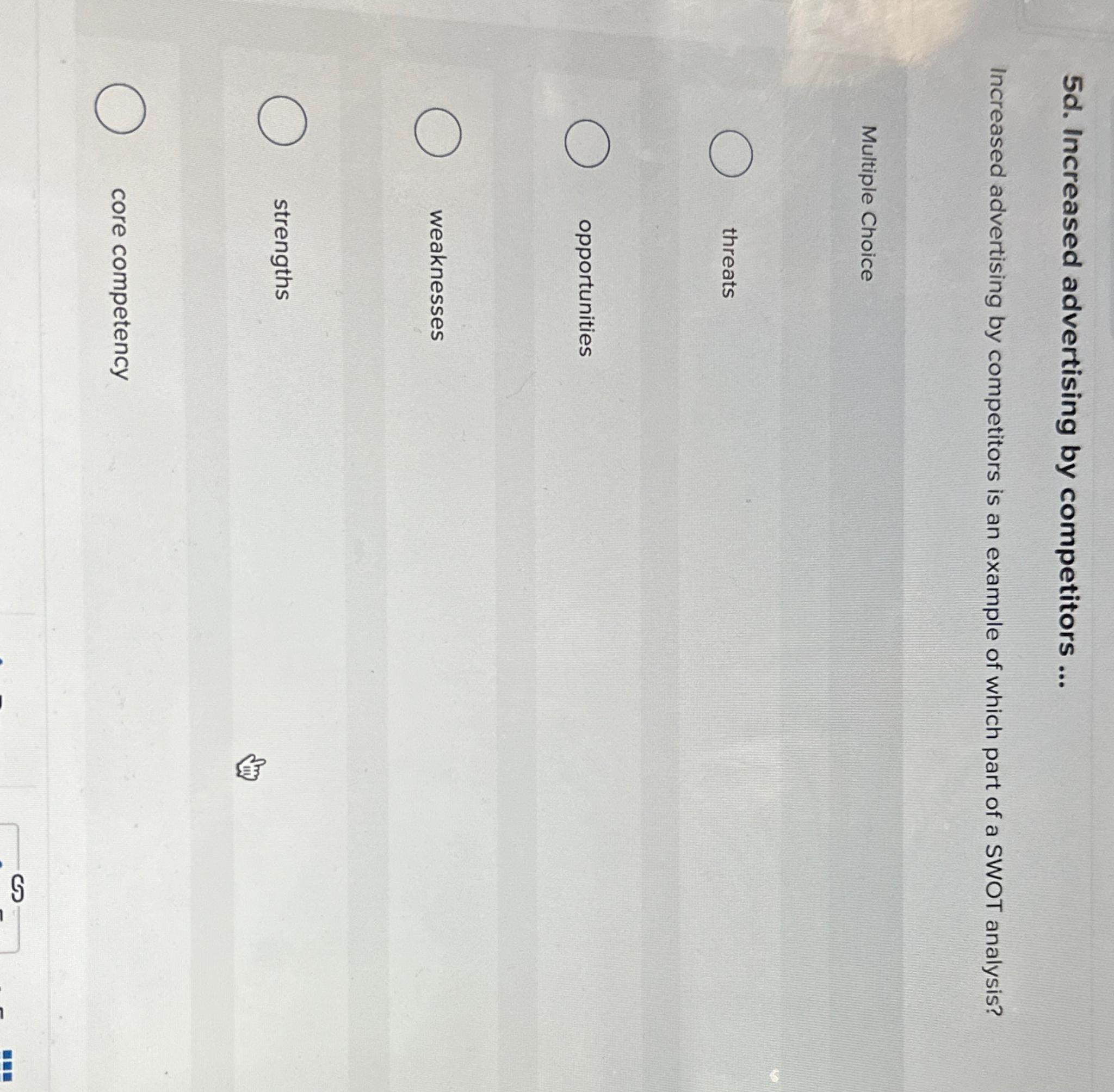  5d. Increased advertising by competitors ... Increased advertising by competitors is