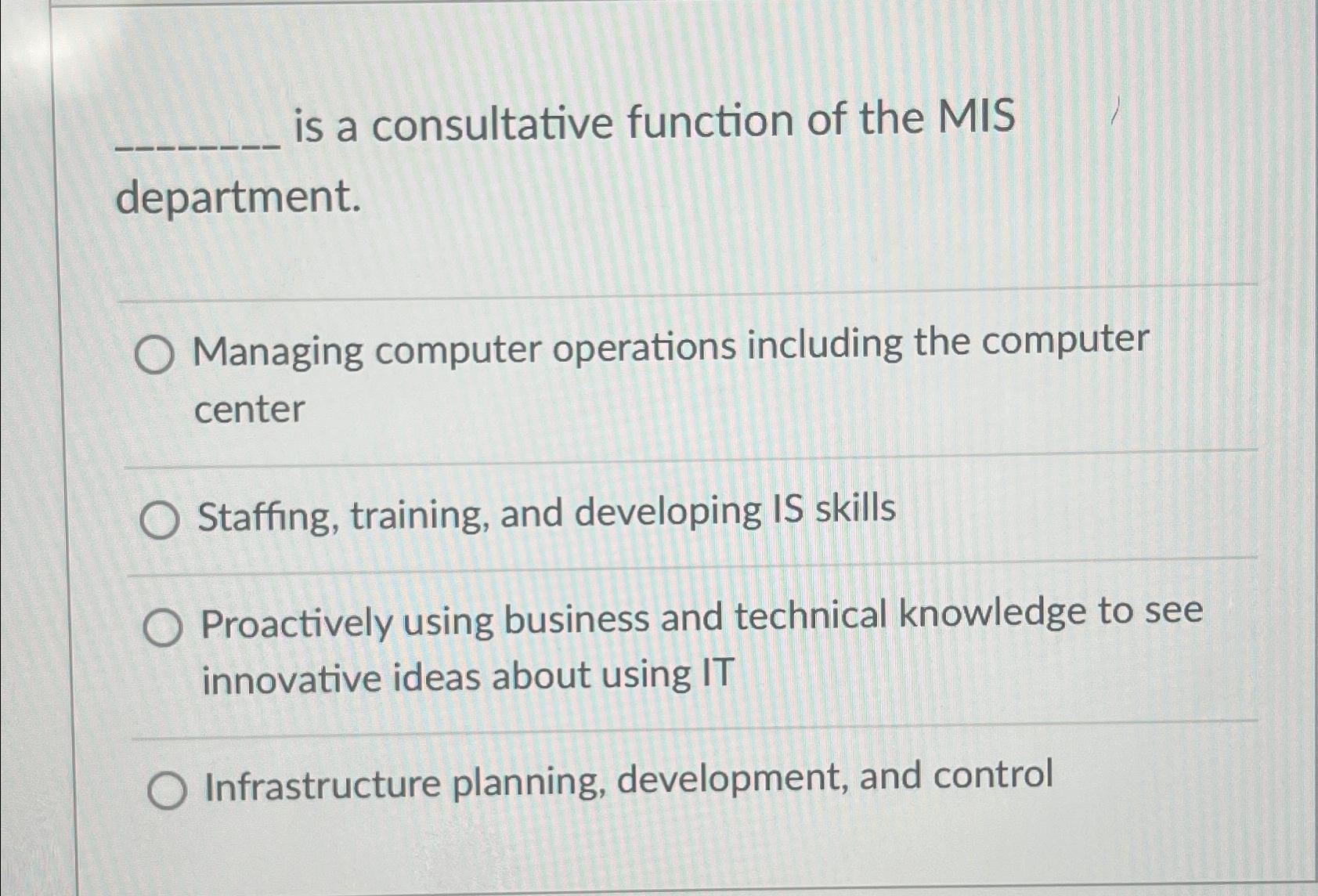  is a consultative function of the MIS department. Managing computer operations
