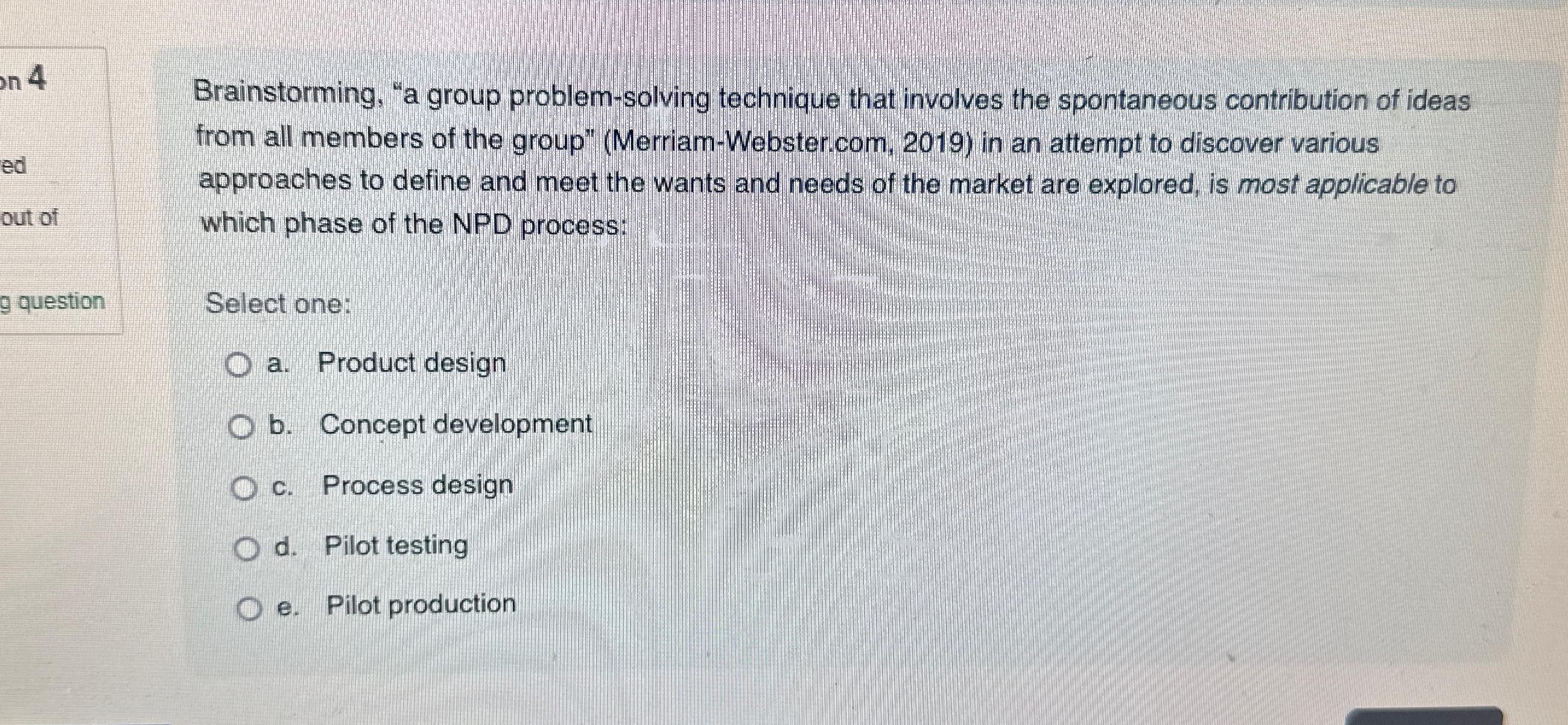  Brainstorming, "a group problem-solving technique that involves the spontaneous contribution of