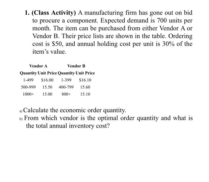 with solution please 1. (Class Activity) A manufacturing firm has gone out