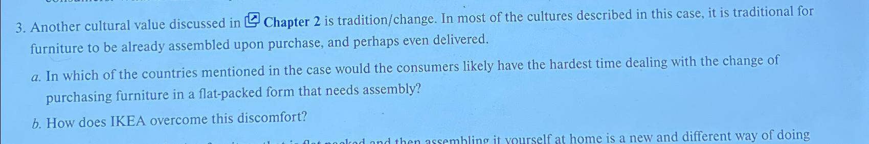  Another cultural value discussed in Chapter 2 is tradition/change. In most
