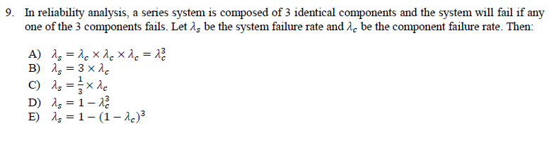One or more answer may be correct 9. In reliability analysis, a