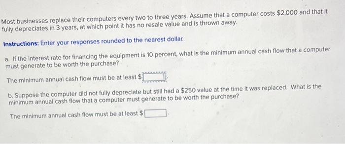  Most businesses replace their computers every two to three years. Assume