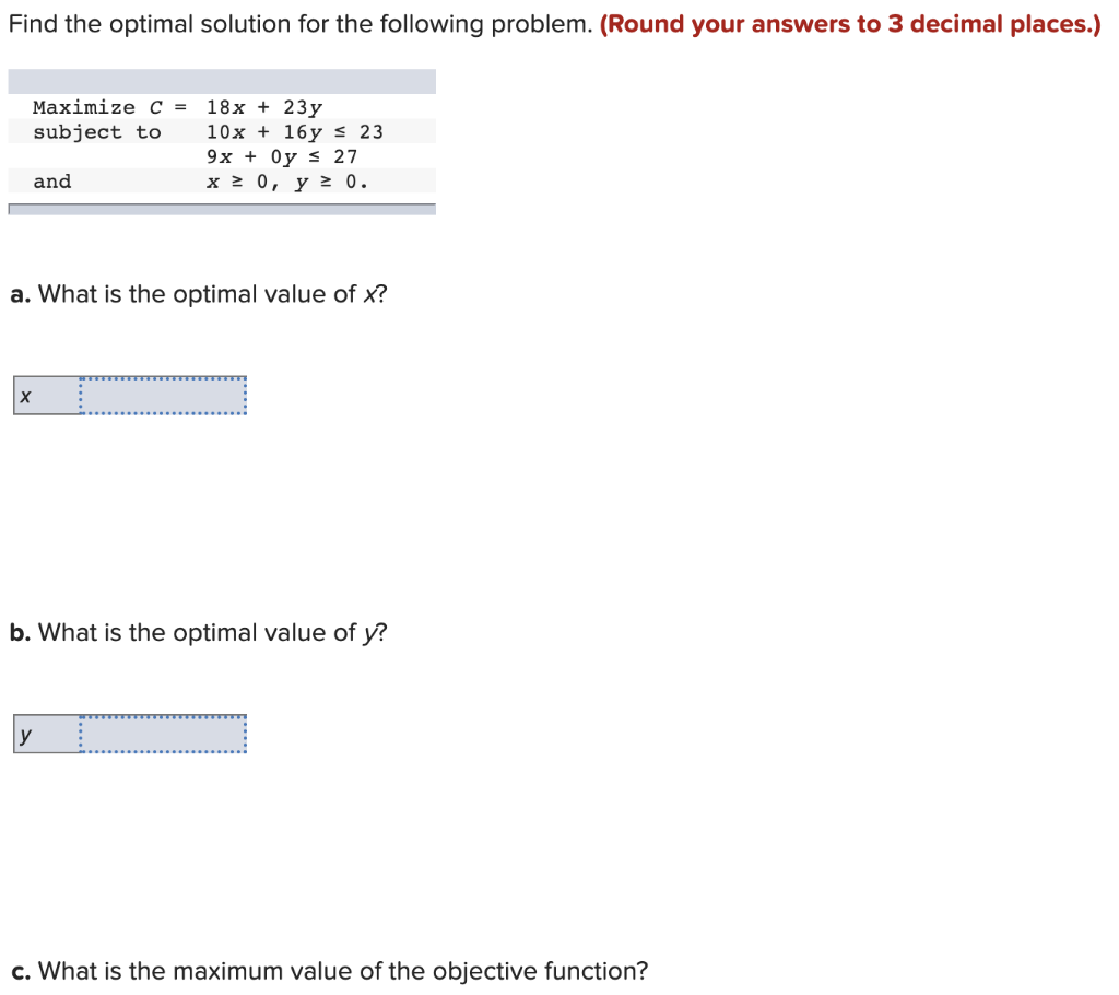  Please answer questions a, b and c!!! Find the optimal solution
