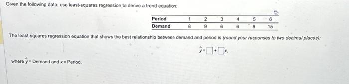 Given the following data, use least-squares regression to derive a trend