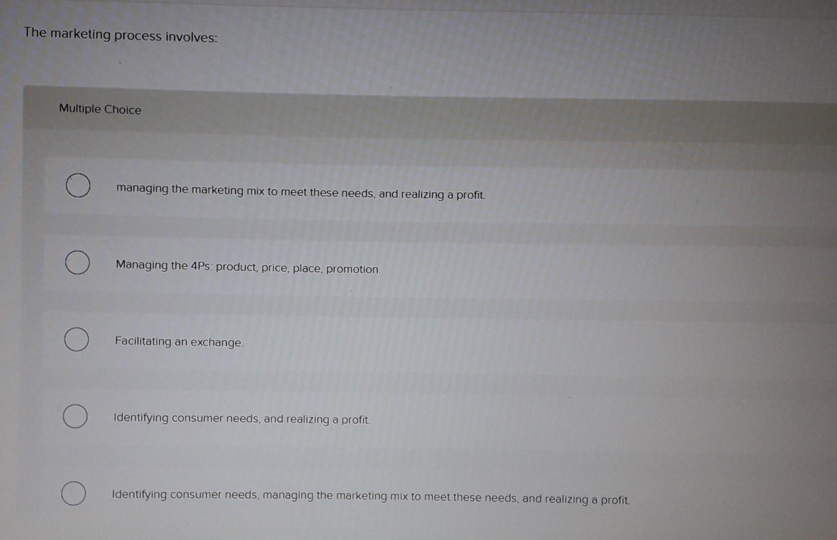  The marketing process involves: Multiple Choice managing the marketing mix to