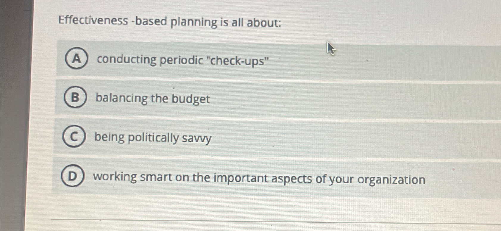  Effectiveness -based planning is all about: conducting periodic "check-ups" balancing the