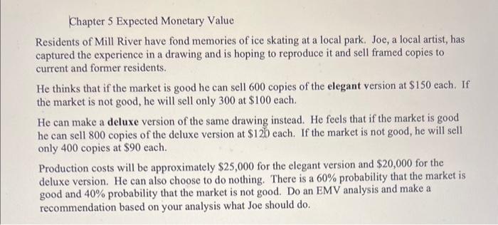  Please help!! Chapter 5 Expected Monetary Value Residents of Mill River