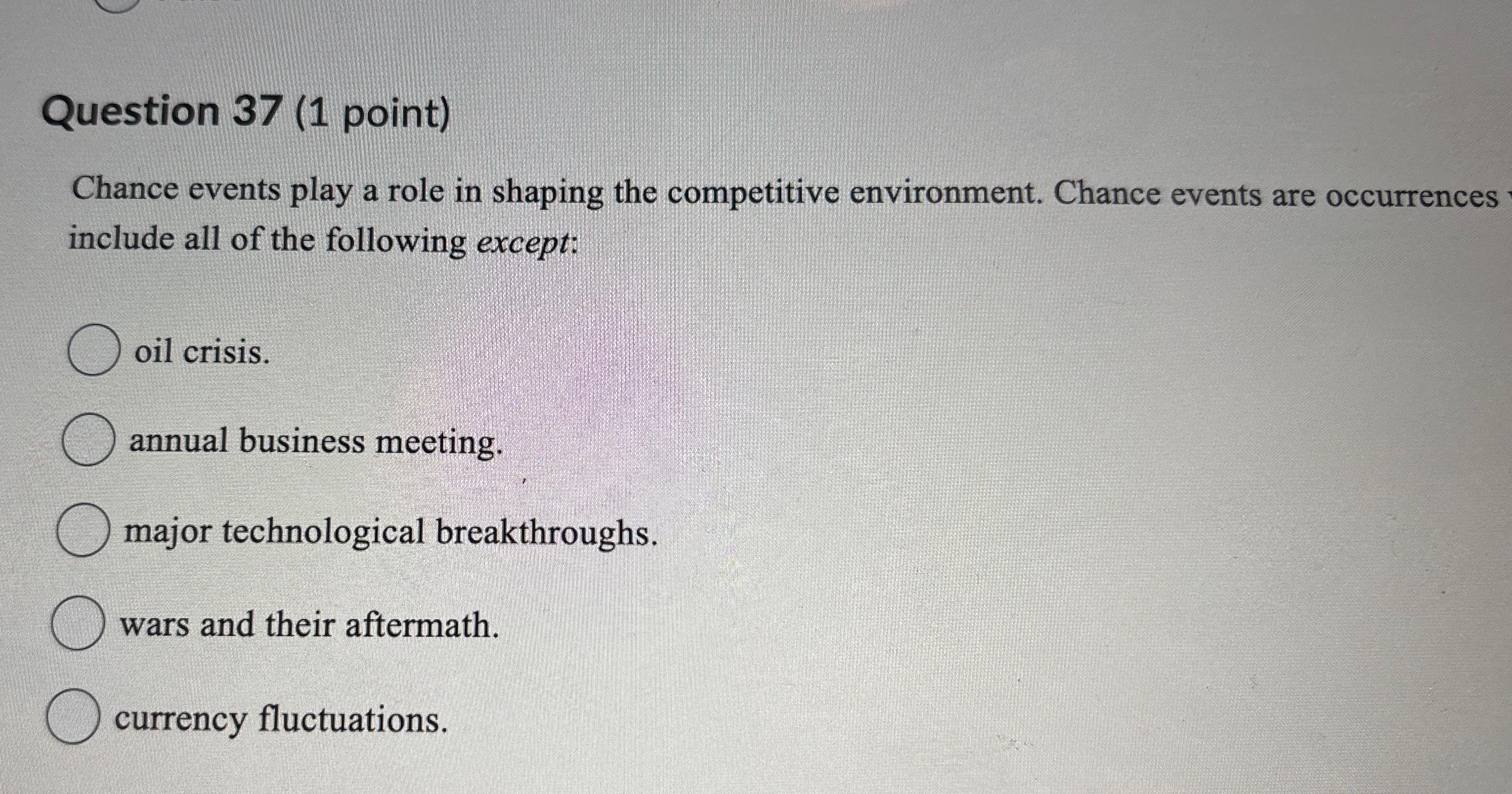  Question 37(1 point) Chance events play a role in shaping the