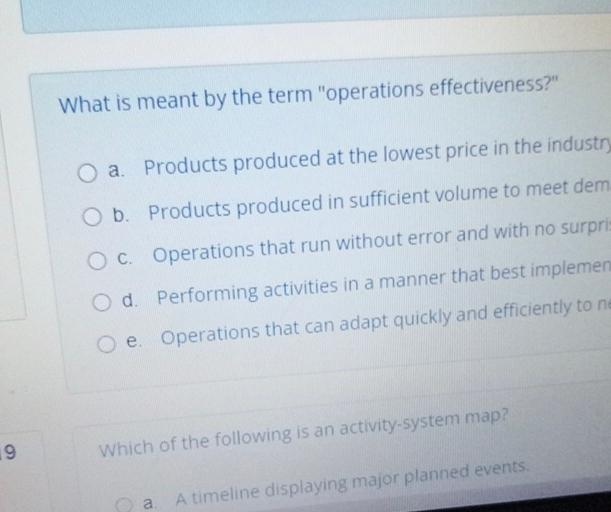  What is meant by the term "operations effectiveness?" a. Products produced