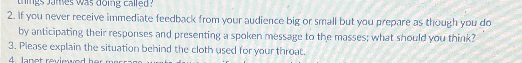  If you never receive immediate feedback from your audience big or