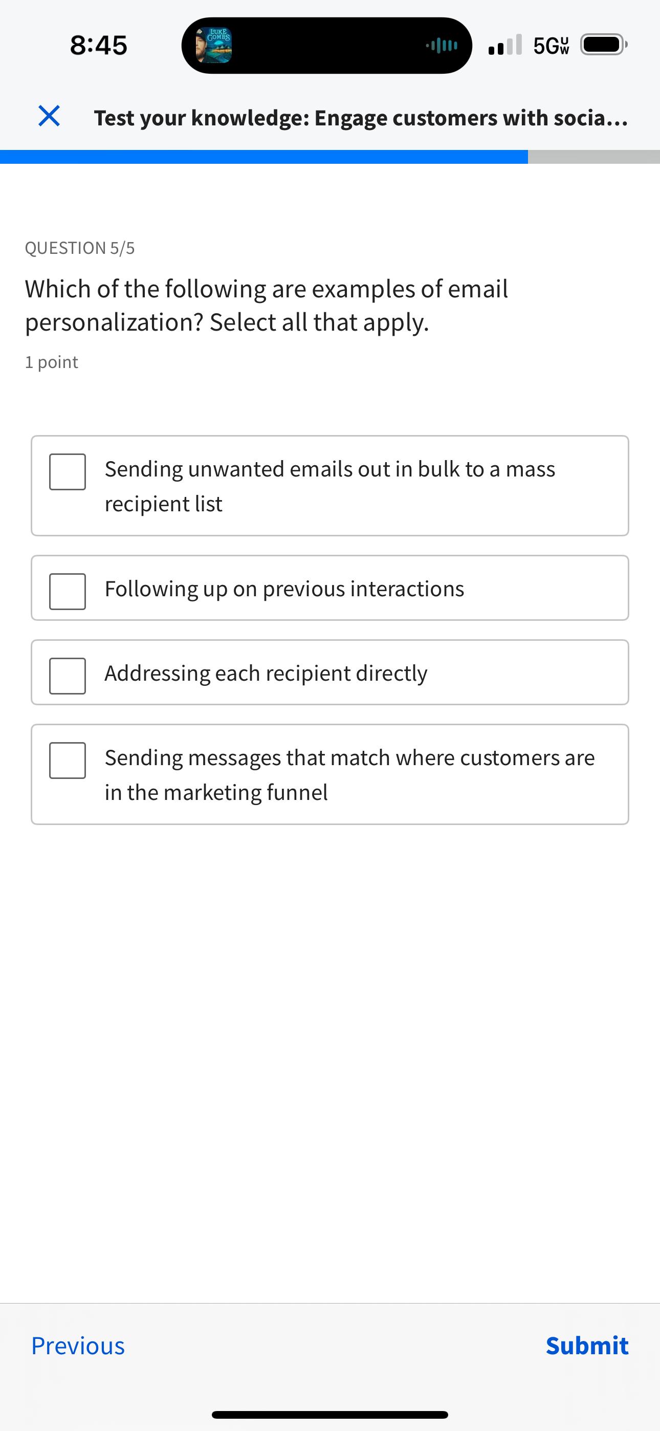  8:45 .111. Test your knowledge: Engage customers with socia... QUESTION 5/5