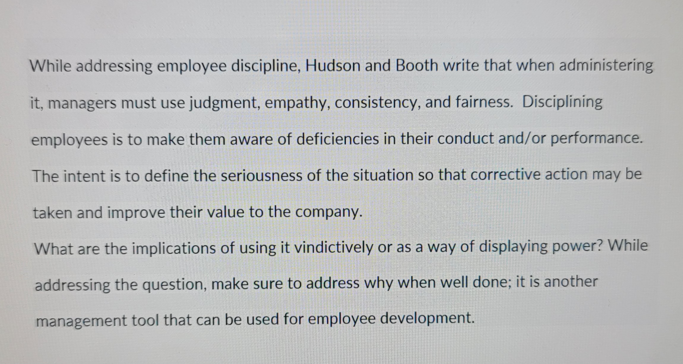  While addressing employee discipline, Hudson and Booth write that when administering