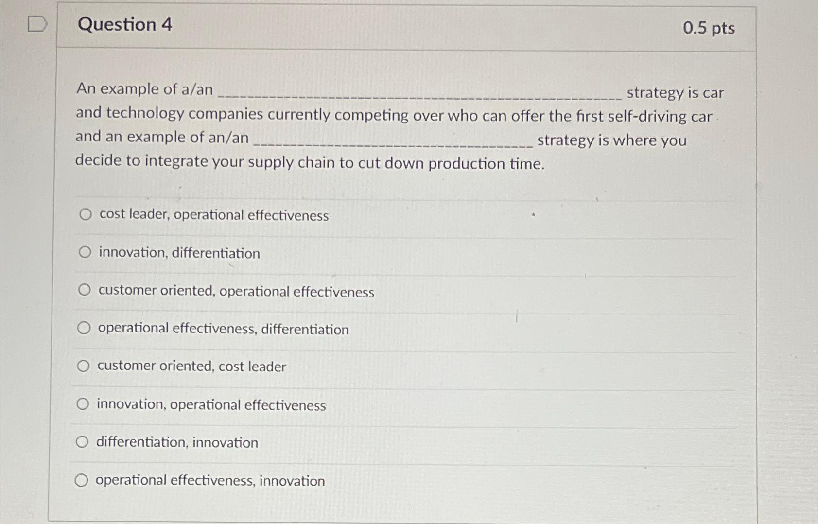  Question 4 0.5pts An example of a/an strategy is car and