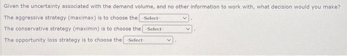 information to work with, what decision would you make? The aggressive strategy