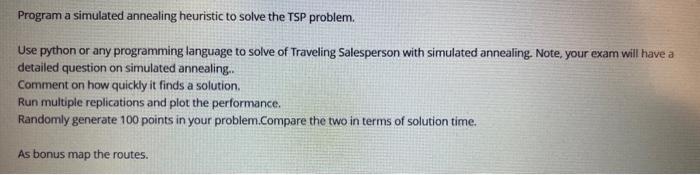  Program a simulated annealing heuristic to solve the TSP problem. Use