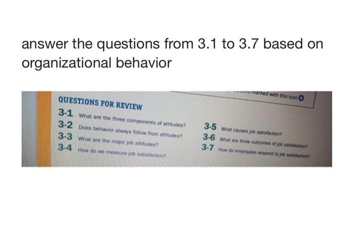pls answer the questions from 3.1 to 3.7 based on organizational behavior
