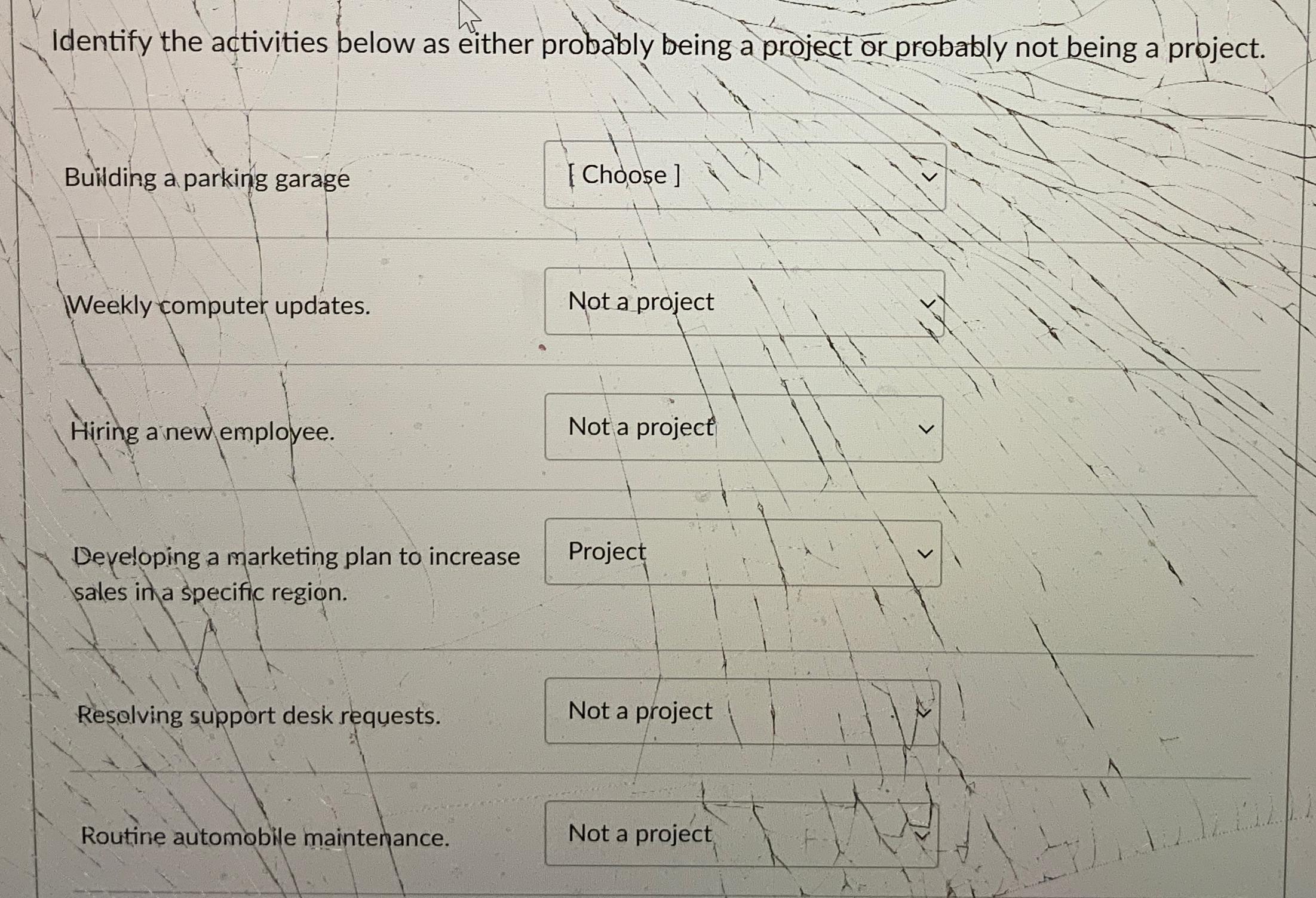  Identify the activities below as either probably being a project or