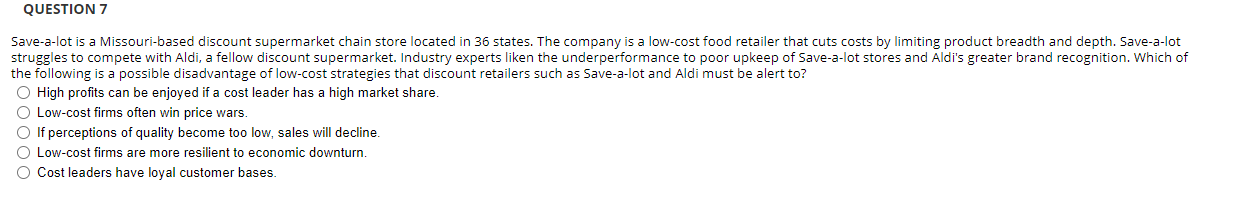  QUESTION 7 Save-a-lot is a Missouri-based discount supermarket chain store located