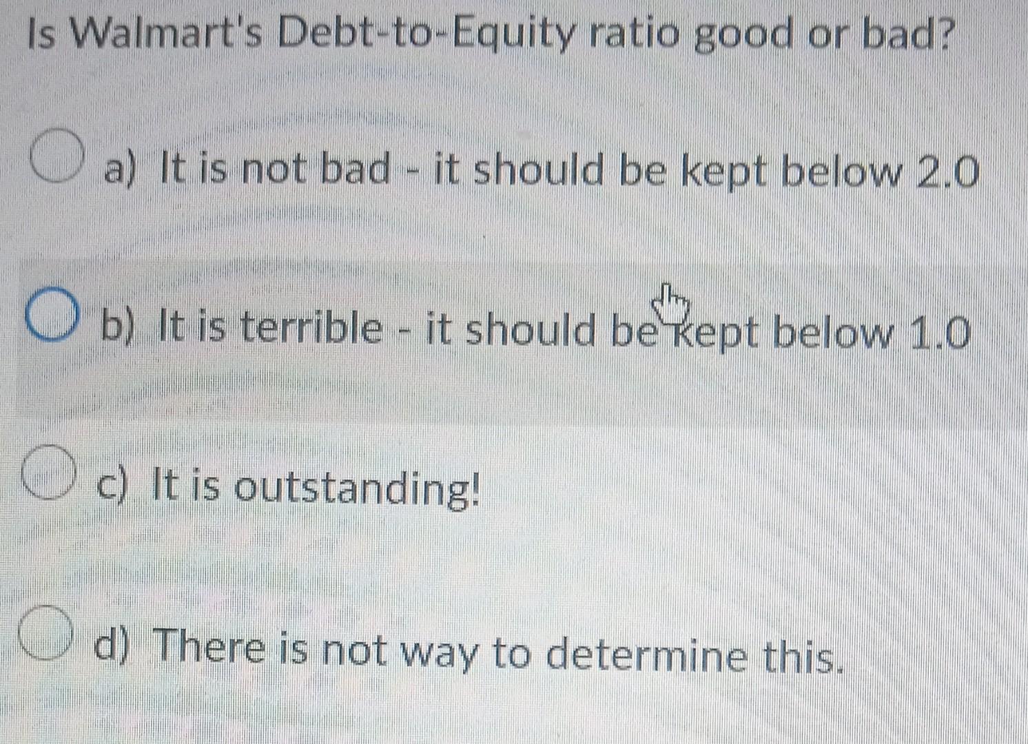 a) .026 b) .266 c) 2.66 d) 26.6 What is Walmart's Quick