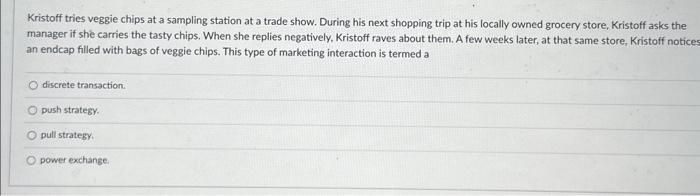 Please help!!!Kristoff tries veggie chips at a sampling station at a trade