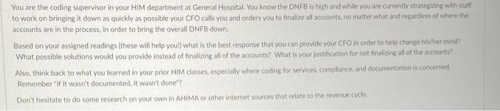  You are the coding supervisor in your HIM department at General