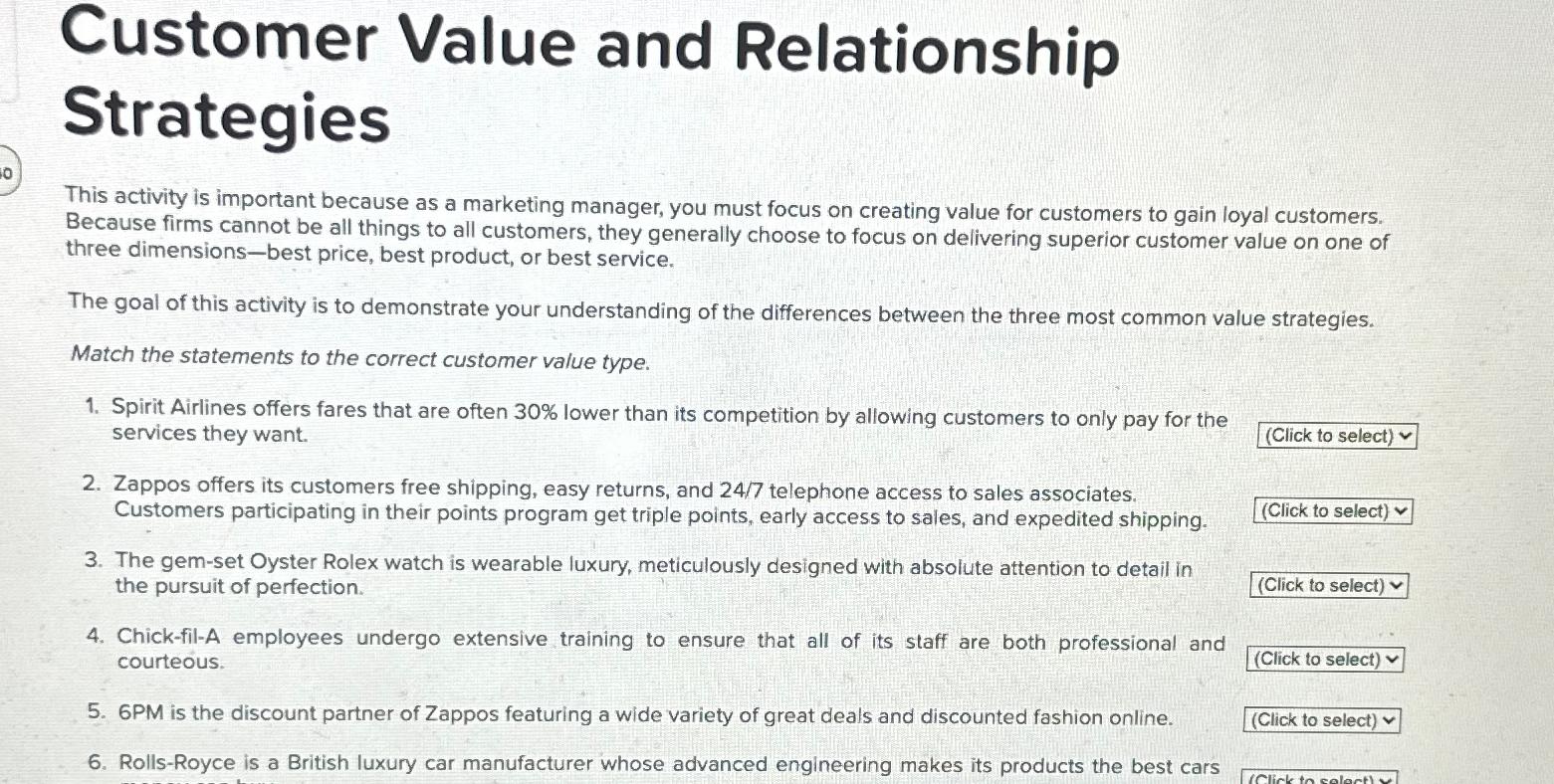  Customer Value and Relationship Strategies This activity is important because as