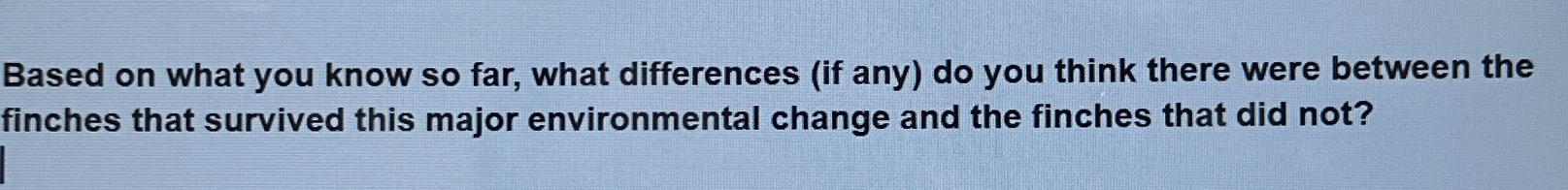  Based on what you know so far, what differences (if any)