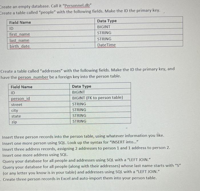  reate an empty database. Call it "Personnel.db" reate a table called