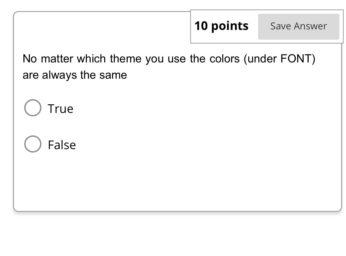  10 points No matter which theme you use the colors (under