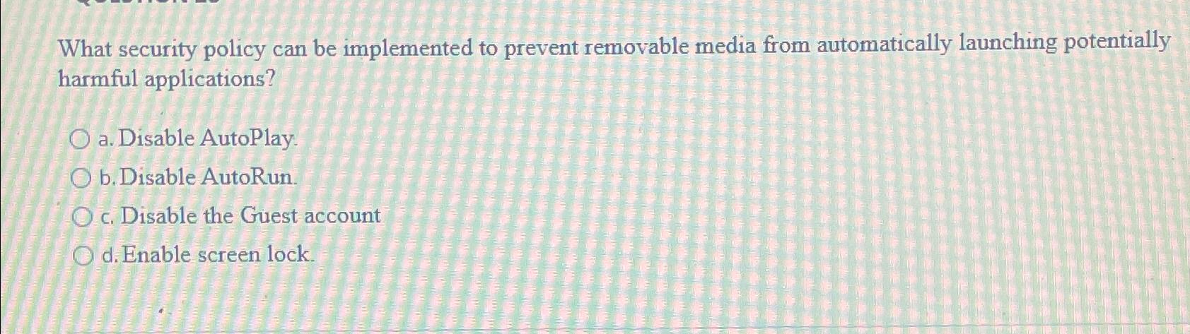  What security policy can be implemented to prevent removable media from