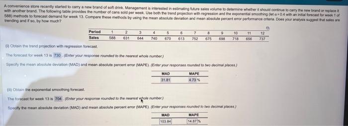 Solve for MAD and MAPE using exponential smoothing. trending and if so,