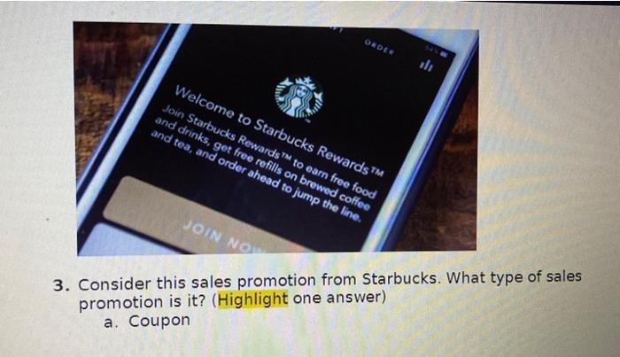  Please explain your reasoning 3. Consider this sales promotion from Starbucks.