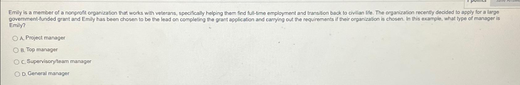  Emily? A. Project manager B. Top manager C. Supervisory/team manager D.