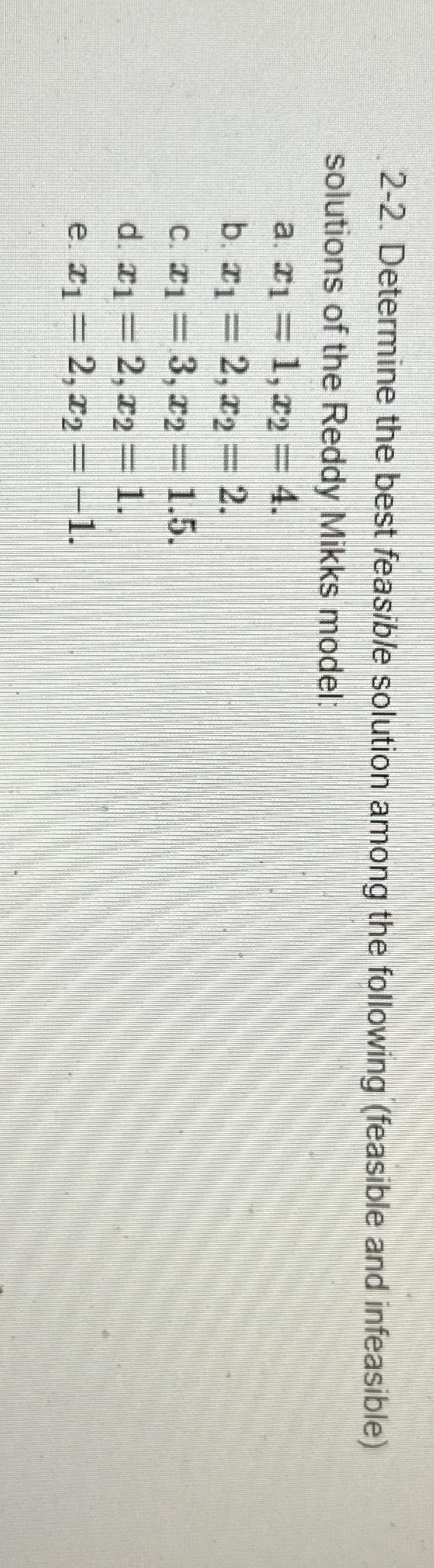  2-2. Determine the best feasible solution among the following (feasible and