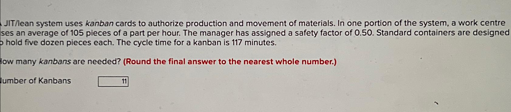  JIT/lean system uses kanban cards to authorize production and movement of