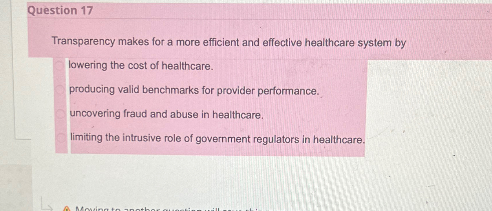  Question 17 Transparency makes for a more efficient and effective healthcare