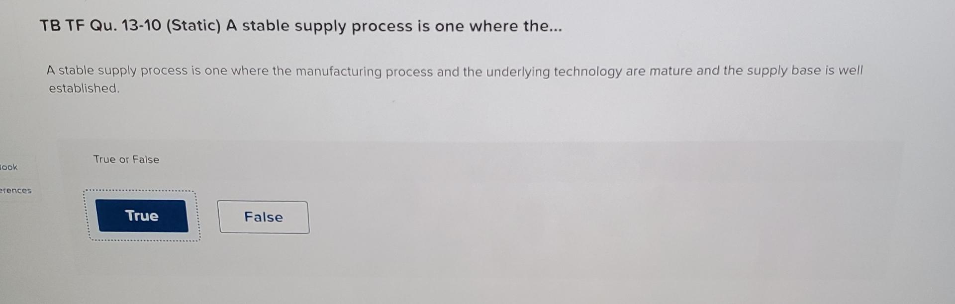  TB TF Qu.13-10(Static) A stable supply process is one where the...