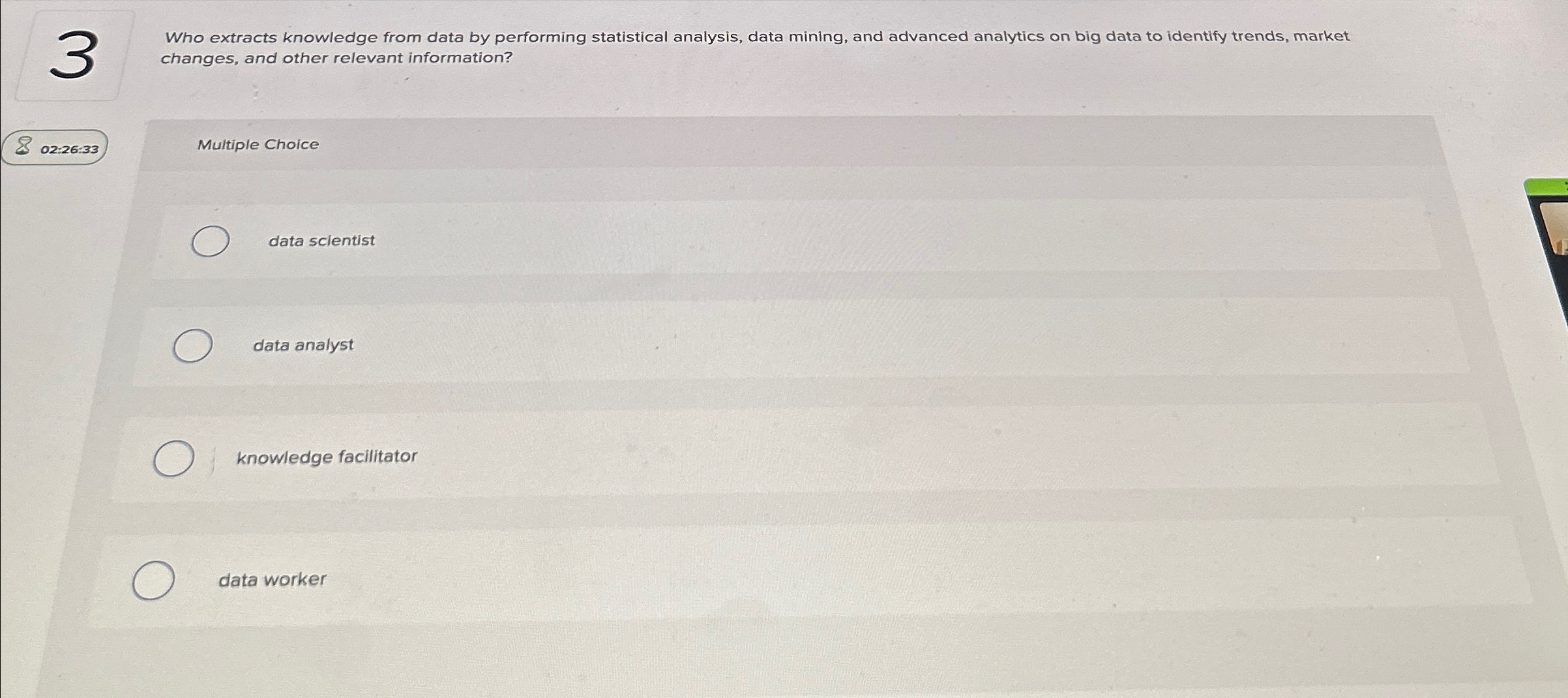  3 Who extracts knowledge from data by performing statistical analysis, data