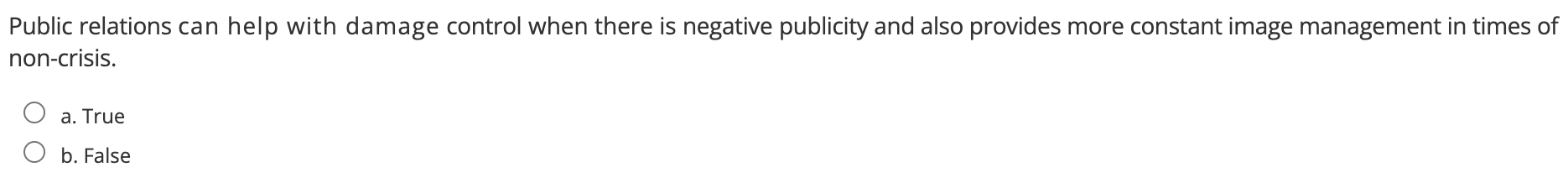 conversation starters, and track the buzz. a. True b. False Public relations