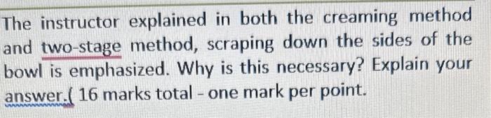  The instructor explained in both the creaming method and two-stage method,